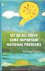 LET US ALL SOLVE SOME IMPORTANT NATIONAL PROBLEMS